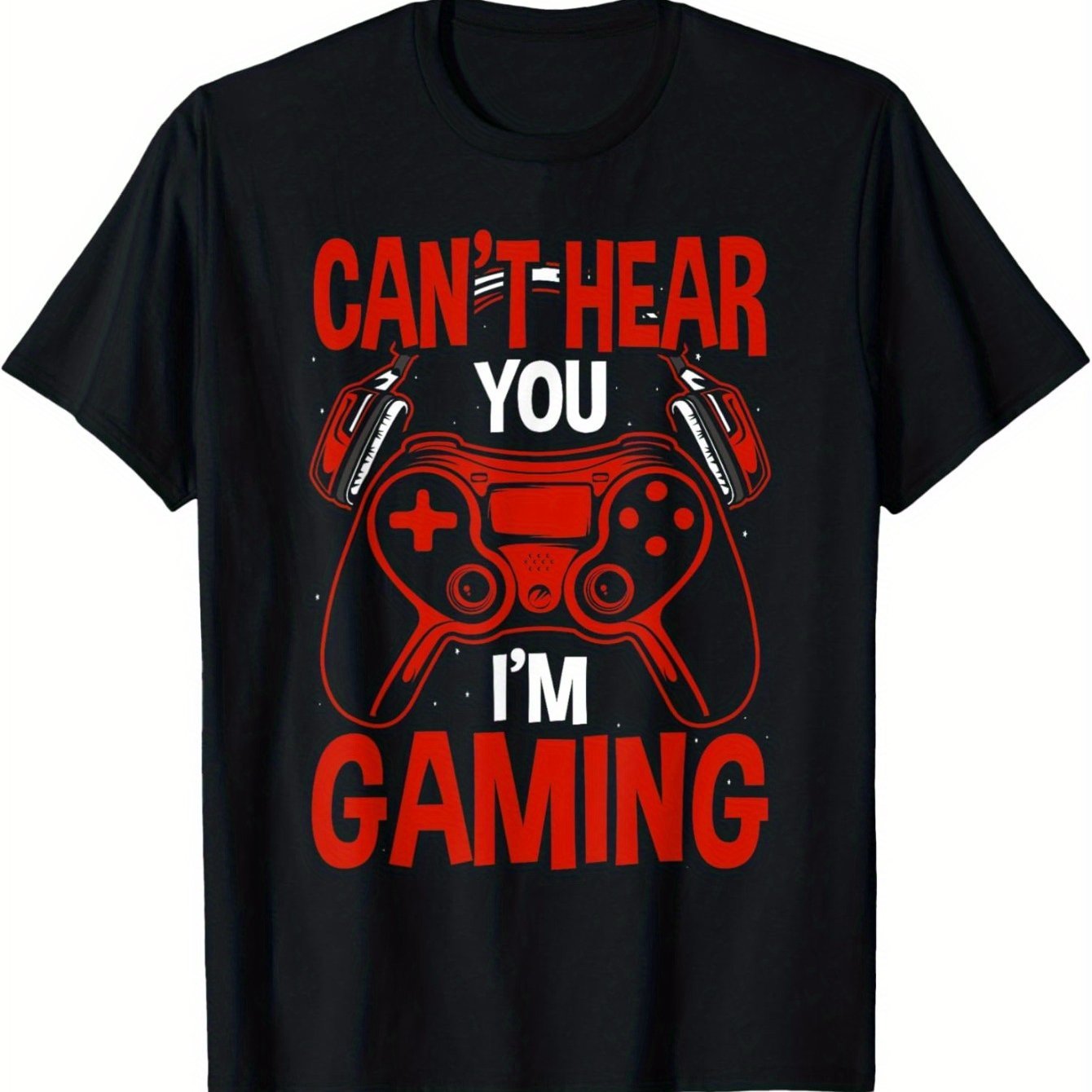 Men's Graphic T-Shirt: I Can't Hear You, I'm Gaming Fun Tee