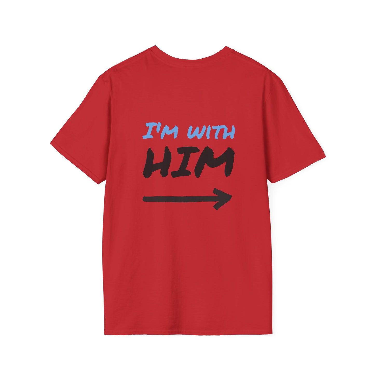 I'm with Him - Softstyle T-Shirt - Comfortable and stylish