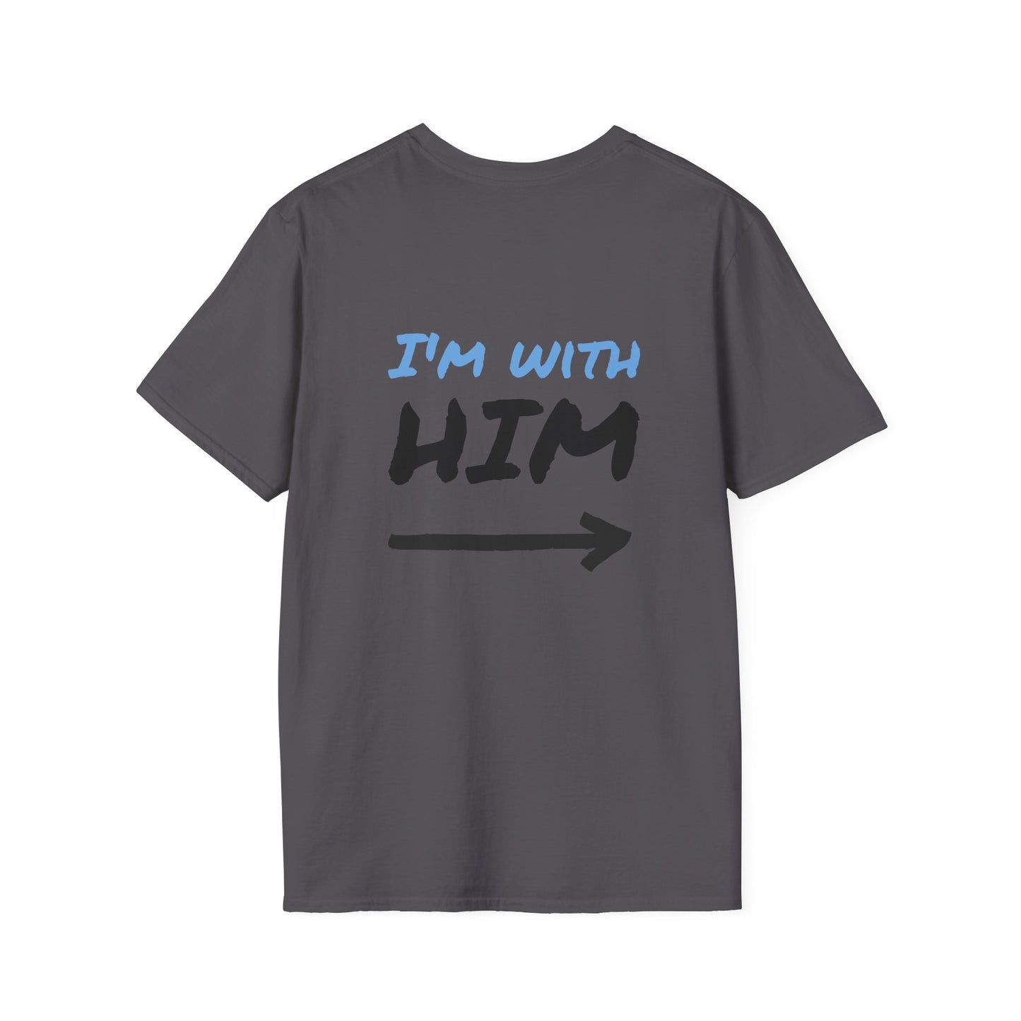 I'm with Him - Softstyle T-Shirt - Comfortable and stylish