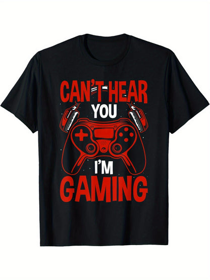 Men's Graphic T-Shirt: I Can't Hear You, I'm Gaming Fun Tee